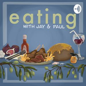 Eating with Jay and Paul