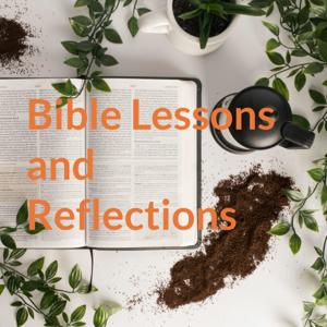 Bible Lessons and Reflections