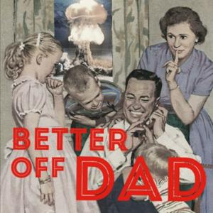 Better Off Dad