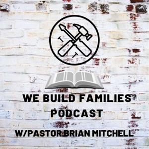 We Build Families Podcast