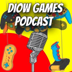 Diow Games PodCasts