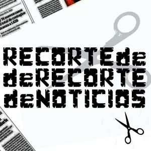 Recorte de Recorte de Noticias (RRN)