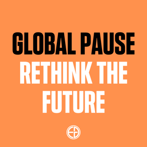 Global Pause - Rethink the Future