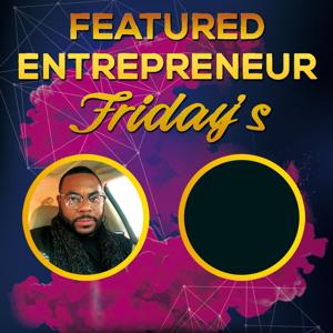 Featured Entrepreneur Friday's