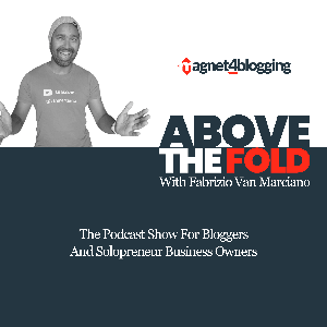 Above The Fold, Blogging Tips Podcast