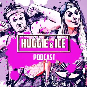 Huggie & Ice Podcast