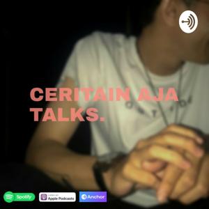 Ceritain Aja Talks