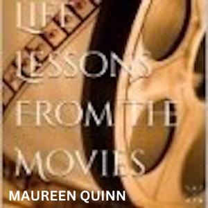 Maureen Quinn - Life Coach, shares life lessons on "The Maureen Quinn Podcast"