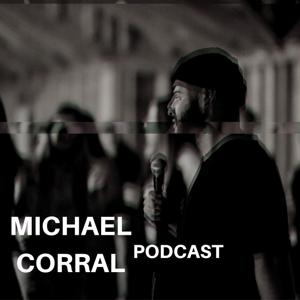 Michael Corral Podcast