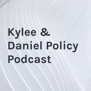 Kylee and Daniel Policy Podcast