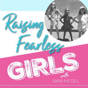 Raising Fearless Girls