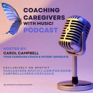 Carol Campbell: Coaching Caregivers with Music!