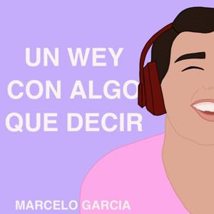 un wey con algo que decir