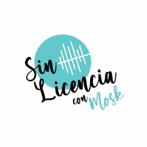 Sin Licencia - Con Mosk Marrero