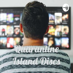 Quarantine Island Discs