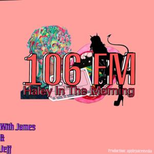 106 FM, Haley in the morning