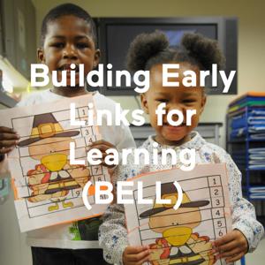 Building Early Links for Learning (BELL)