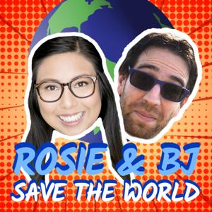 Rosie & BJ Save The World