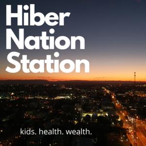 Hiber Nation Station - Kids. Health. Wealth.