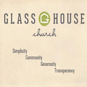 GlassHouse Church Podcast