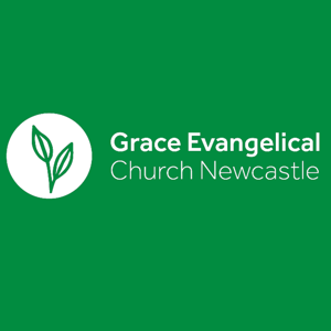 Grace Evangelical Church Newcastle - Sermons