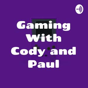 Gaming With Cody and Paul - Episode 1