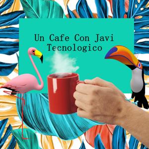 Un Café Con Javi Tecnologico
