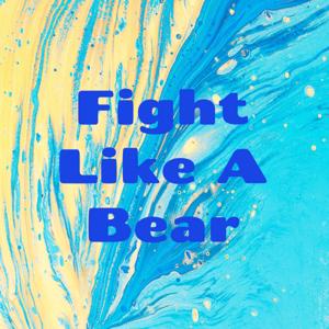 Fight Like A Bear