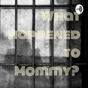 What happened to Mommy?