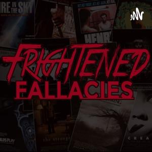 Frightened Fallacies