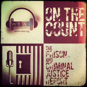 On The Count - The Prison and Criminal Justice Report (WBAI 99.5 fm)