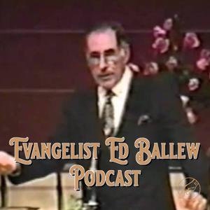 Evangelist Ed Ballew Podcast by Unseen Hand Media Productions