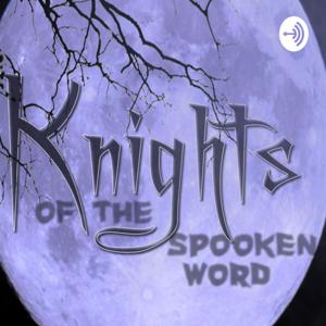 Knights of the Spooken Word