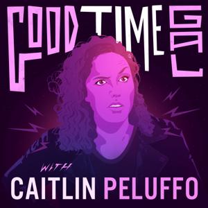 Good Time Gal with Caitlin Peluffo by Caitlin Peluffo