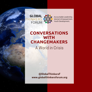 Global Thinkers Forum in Conversations with Changemakers