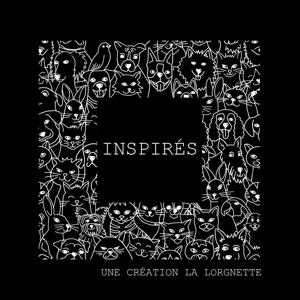 INSPIRÉS - une création La Lorgnette