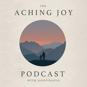 The Aching Joy Podcast