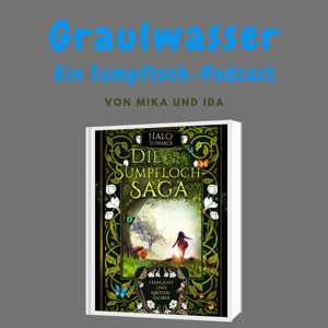 Graulwasser | Ein Sumpfloch-Podcast