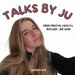 Talks by Ju - Mentale Gesundheit & Bücher