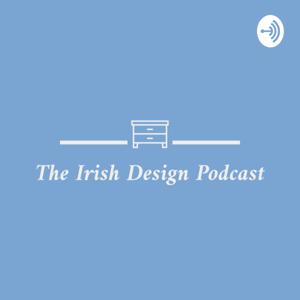 The Irish Design Podcast