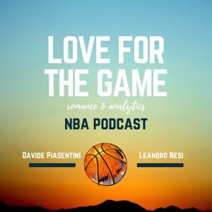 Love For The Game- NBA Podcast