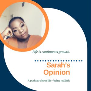 Sarah's Opinion- Life 101