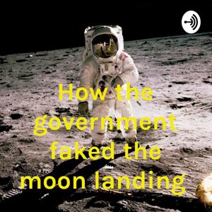 How the government faked the moon landing by Sean Ryan