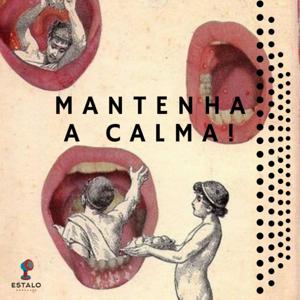 Mantenha a Calma by Estalo Podcasts