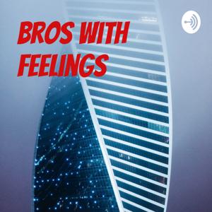 Bros With Feelings