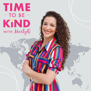 Time to be Kind with Marly Q