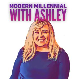 Modern Millennial with Ashley