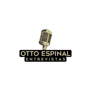 Otto Espinal Entrevistas