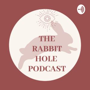 Rabbit Hole Shit (The Podcast)