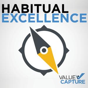 Habitual Excellence, Presented by Value Capture by Value Capture